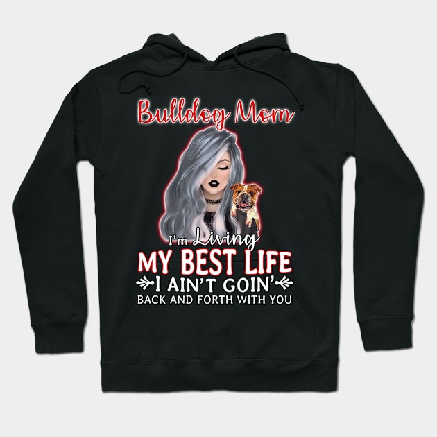 Bulldog Mom Living My Best Life Awesome Hoodie by Wolfek246